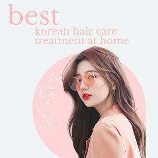 Best Korean Hair Care Treatment at Home - Stellar K-Beauty